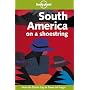 South America on a Shoestring (Lonely Planet Shoestring Guides)