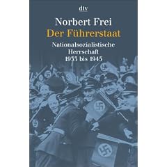 Der F�hrerstaat: Nationalsozialistische Herrschaft 1933 bis 1945