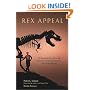 Rex Appeal: The Amazing Story of Sue, the Dinosaur That Changed Science, the Law and My Life