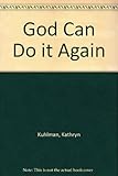 God can do it again