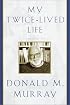 My Twice-Lived Life: A Memoir