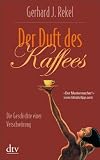 Produkt-Bild: Der Duft des Kaffees: Die Geschichte einer Verschw&ouml;rung