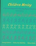 Children Moving: A Reflective Approach to Teaching Physical Education