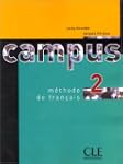 Campus 2 : M�thode de fran�ais (Livre...