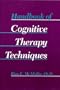 Handbook of Cognitive Therapy Techniques (A Norton professional book)