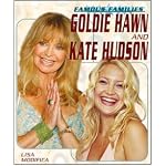 Goldie Hawn And Kate Hudson (Famous Families) book cover