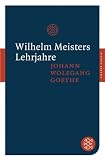 Wilhelm Meisters Lehrjahre - Johann Wolfgang von Goethe
