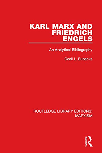 Karl Marx and Friedrich Engels (RLE Marxism): An Analytical Bibliography (Routledge Library Editions: Marxism)