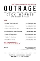 Outrage: How Illegal Immigration, the United Nations, Congressional Ripoffs, Student Loan Overcharges, Tobacco Companies, Trade Protection, and Drug Companies Are Ripping Us Off . . . And