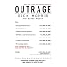 Outrage: How Liberals, Congress, Unions, Drug Companies, Big Oil, Banks, Lobbyists, Corporations, the United Nations, the World Bank, the INS, the ... Are Ripping Us Off... and What to Do About It