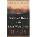 Finding Hope in the Last Words of Jesus