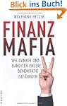 Finanzmafia: Wieso Banker und Bandite...