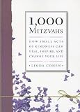 1,000 Mitzvahs: How Small Acts of Kindness Can Heal, Inspire, and Change Your Life   [1000 MITZVAHS] [Paperback]