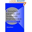 Clientelism, Interests, and Democratic Representation: The European Experience in Historical and Comparative Perspective... by  Simona Piattoni