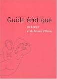 Guide �rotique du Louvre et du Mus�e d'Orsay