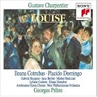 G. Charpentier - Louise Cotrubas � Domingo � Bacquier � Berbi� � NPO � Pr�tre by  Ileana Cotrubas, Pl�cido Domingo, Gabriel Bacquier, Jane Berbi�, and Gustave Charpentier 