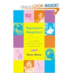 Rapunzel's Daughters: What Women's Hair Tells Us About Women's Lives