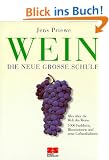 Wein. Die neue grosse Schule. Alles �ber die Welt des Weins