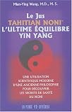 Le Jus Tahitian Noni : L'ultime �quilibre yin yang