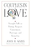 Couples in Love: Straight Talk on Dating, Respect, Commitment, Marriage, and Sexuality