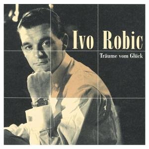 Ivo Robic - Tr&auml;ume Vom Gl&uuml;ck - Zortam Music