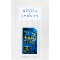 Small Hotels of Sydney (Travel Guides)