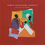 Revue World Saxophone Quartet  / Metamorphosis