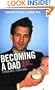 Becoming A Dad: A Spiritual, Emotional And Practical Guide