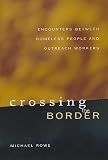 Crossing the Border: Encounters between Homeless People and Outreach Workers