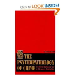 The Psychopathology of Crime: Criminal Behavior as a Clinical Disorder
