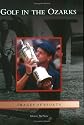 Golf in the Ozarks  (MO) (Images of Sports)