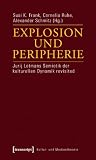 Produkt-Bild: Explosion und Peripherie: Jurij Lotmans Semiotik der kulturellen Dynamik revisited