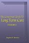 The Consumers' Guide To Long Term Care Insurance
