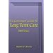 The Consumers' Guide To Long Term Care Insurance
