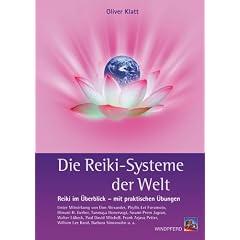 Die Reiki-Systeme der Welt: Reiki im �berblick mit praktischen �bungen: Reiki im �berblick mit praktischen �bungen