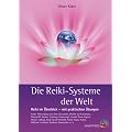 Die Reiki-Systeme der Welt: Reiki im �berblick mit praktischen �bungen: Reiki im �berblick mit praktischen �bungen