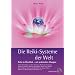 Die Reiki-Systeme der Welt: Reiki im �berblick mit praktischen �bungen: Reiki im �berblick mit praktischen �bungen