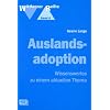 Auslandsadoption: Wissenswertes zu einem aktuellen Thema