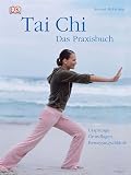 Tai Chi - das Praxisbuch: Ursprünge - Grundlagen - Bewegungsabläufe Cover image