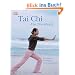 Tai Chi - das Praxisbuch: Urspr�nge - Grundlagen - Bewegungsabl�ufe