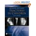Rockwood and Wilkins' Fractures in Children: Rockwood, Green, and Wilkins' Fractures (Not Sold as a Volume Set)