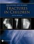 Rockwood and Wilkins' Fractures in Children: Rockwood, Green, and Wilkins' Fractures (Not Sold as a Volume Set)