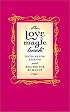The Love Magic Book: Potions for Passion and Recipes for Romance