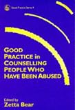 Good Practice in Counselling People Who Have Been Abused (Good Practice in Health
 Social Care and Criminal Justice Series),
