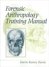 Forensic Anthropology Training Manual, The (2nd Edition)