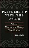 Partnership with the Dying: Where Medicine and Ministry Should Meet
