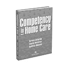 Competency in Home Care by Terasa M. Astarita
