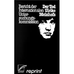 Der Tod Ulrike Meinhofs. Bericht der Internationalen Untersuchungskommission