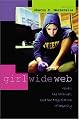 Girl Wide Web: Girls, the Internet, and the Negotiation of Identity (Intersections in Communications and Culture: Global Approaches and Transdisciplinary Perspectives)