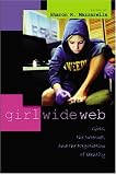 Girl Wide Web: Girls, the Internet, and the Negotiation of Identity (Intersections in Communications and Culture: Global Approaches and Transdisciplinary Perspectives)